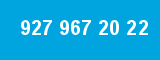 927 967 20 22 927 967 20 22